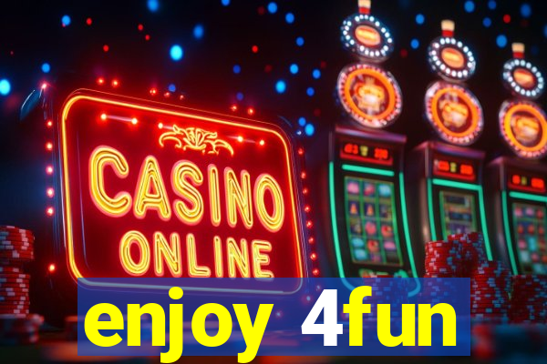 enjoy 4fun